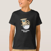 Test Tuba Baby Funny Science Tuba Pun Dark BG T-shirt (Voorkant)