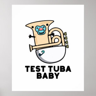 Test Tuba Baby Funny Science Tuba Pun Poster
