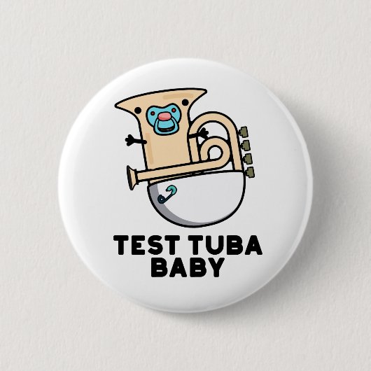 Test Tuba Baby Funny Science Tuba Pun Ronde Button 5,7 Cm (Voorkant)