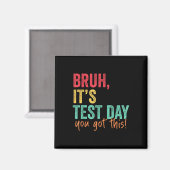 Testdag Bruh Het is testdag dat je deze leraar heb Magneet (Voorkant / Achterkant)