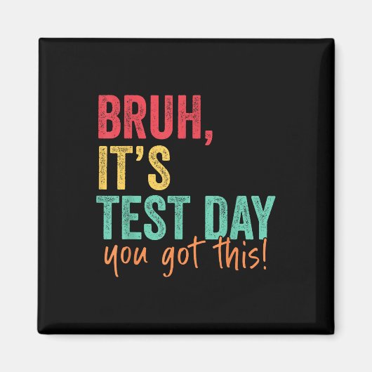 Testdag Bruh Het is testdag dat je deze leraar heb Magneet (Voorkant)