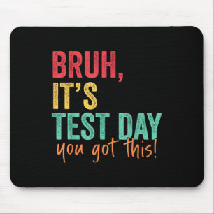 Testdag Bruh Het is testdag dat je deze leraar heb Muismat