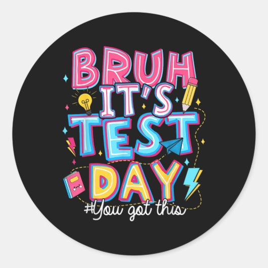 Testdag Bruh Het is testdag dat je deze leraar heb Ronde Sticker (Voorkant)