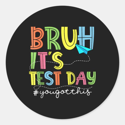 Testdag Bruh Het is testdag dat je deze leraar heb Ronde Sticker (Voorkant)