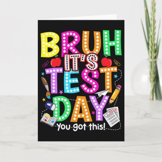 Testdag Bruh Het is Testdag Je Kan Het Leraar Kaart (Voorkant)