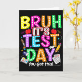 Testdag Bruh Het is Testdag Je Kan Het Leraar Kaart (Gele Bloem)