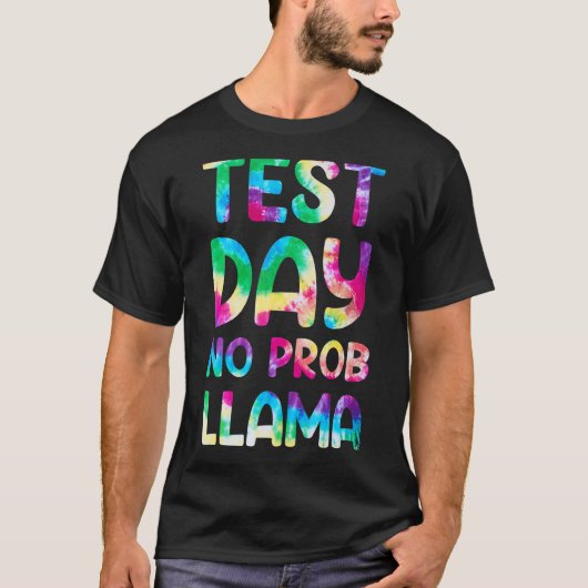 Testdag geen Prob Llama Tye die Teacher Testing Da T-shirt (Voorkant)