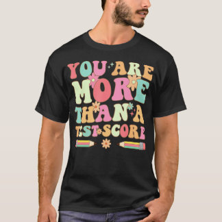 Testdag Groovy Leraar Je Bent Meer Dan Een Test T-shirt