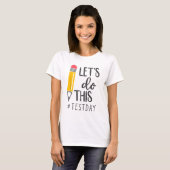 Testdag Je hebt deze testdag leraar student T-shirt (Voorkant volledig)