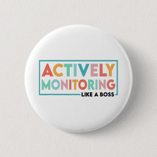 Testdag leraar actief monitoren als een baas ronde button 5,7 cm