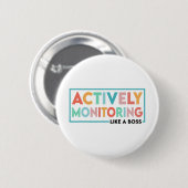 Testdag leraar actief monitoren als een baas ronde button 5,7 cm (Voorkant /achterkant)