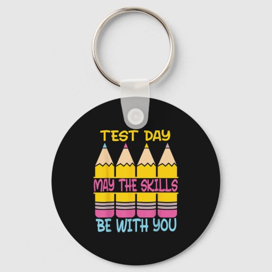 Testdag Moge De Vaardigheden Met Je Zijn Testdag T Sleutelhanger (Voorkant)