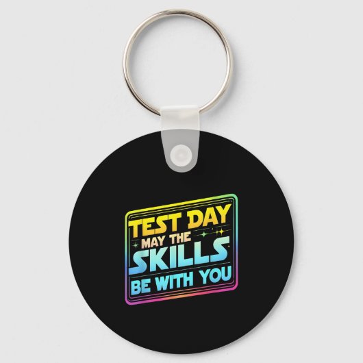 Testdag Test Dag Mei De Vaardigheden Zijn Met U Te Sleutelhanger (Voorkant)