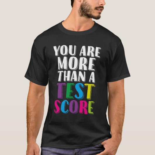Testdagleraar Je bent meer dan een testscore T-shirt (Voorkant)