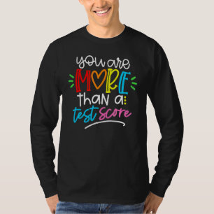 Testdagleraar U bent meer dan een testscore 1 T-shirt