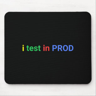 Testen in prod coderen grappige humor grap ontwikk muismat