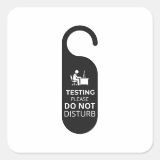 Testen mag u niet storen vierkante sticker
