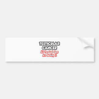 Testiculaire kanker... alle coole jongens slaan bumpersticker
