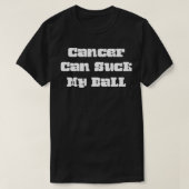 Testicular Cancer Can Suck My Ball Funny aunt of b T-shirt (Design voorkant)