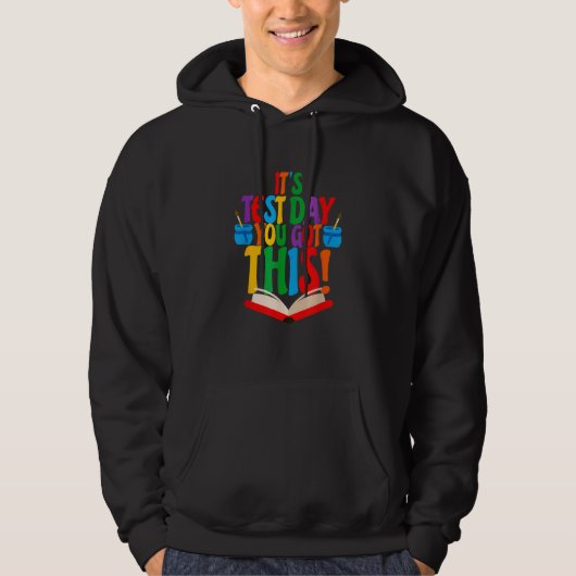 Testing Day It's Test Day You Got This Teacher Stu Hoodie (Voorkant)