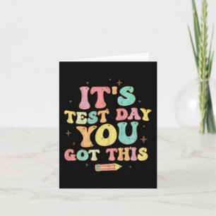 Testing Day It's Test Day You Got This Teacher Stu Kaart