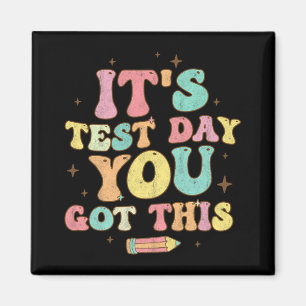 Testing Day It's Test Day You Got This Teacher Stu Magneet