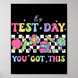 Testing Day It's Test Day You Got This Teacher Stu Poster
