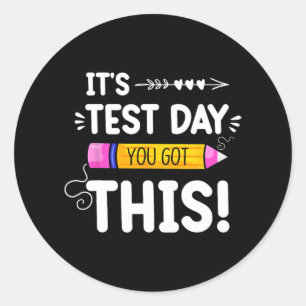 Testing Day It's Test Day You Got This Teacher Stu Ronde Sticker