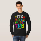 Testing Day It's Test Day You Got This Teacher Stu T-shirt (Voorkant volledig)