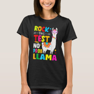 Testing Day Rock test Teaching No Prob Llama T-shirt