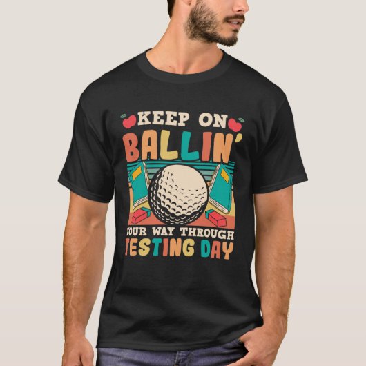 Testing Day Teacher Golfing Ballin Golf Test Day T T-shirt (Voorkant)