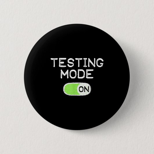 Testing Mode On Funny Test Day Teachers Student Mo Ronde Button 5,7 Cm (Voorkant)