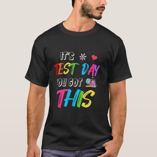 Testmotivatie Student Docent Het Is Testdag Yo T-shirt (Voorkant)