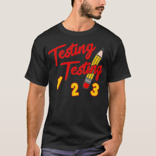 Testtest 1 2 3 Potlood Funny Test Day Studie T-shirt