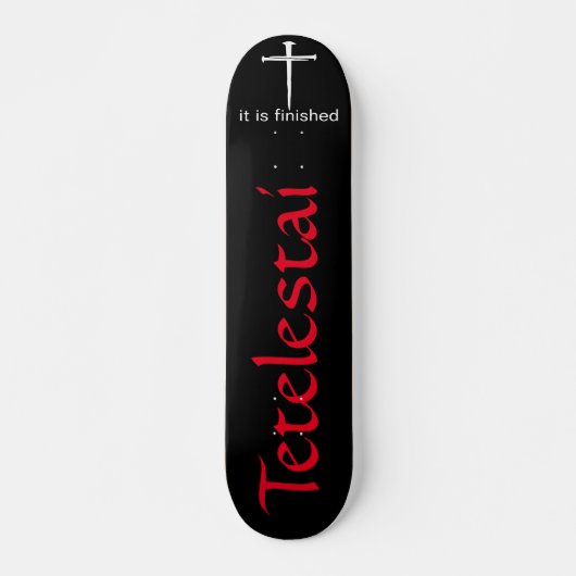 Tetelestai Three Nails Christelijk Persoonlijk Skateboard (Voorkant)