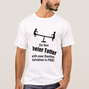 TETER NIET MEER MET UW BESTEMMING T-SHIRT