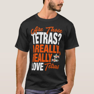 Tetra I houdt echt van Tetras T-shirt