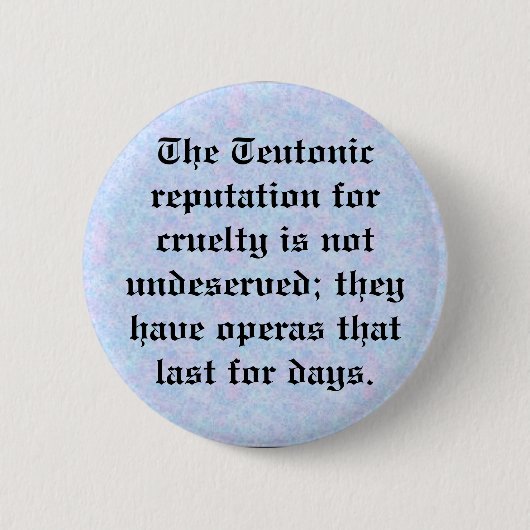 Teutonische reputatie vanwege wreedheid ronde button 5,7 cm (Voorkant)