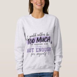 Teveel T-shirt | Grappige Vertrouwen Citat Tee