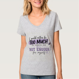 Teveel Vrouwen T-shirt | Grappige Vertrouwensquote