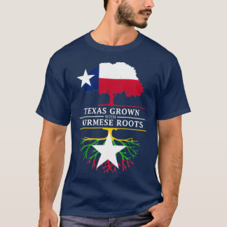 Texan Grown with Birmese rots T-shirt