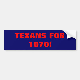 TEXANEN VOOR 1070! BUMPERSTICKER