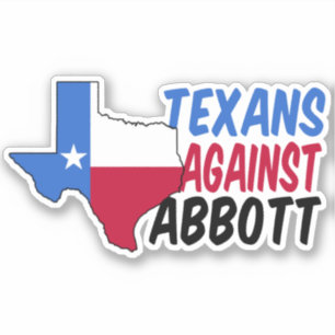 Texans against Greg Abbott Texas Democracy Politic Sticker