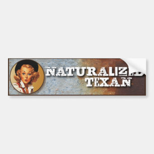 Texas Eclectic : Naturaliseerde Texaan! Bumpersticker