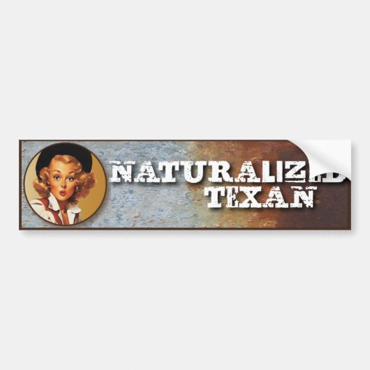 Texas Eclectic : Naturaliseerde Texaan! Bumpersticker (Voorkant)
