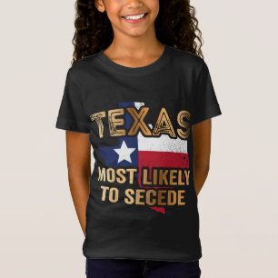 Texas gaat zich hoogstwaarschijnlijk afscheiden t-shirt