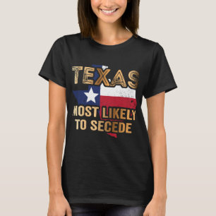 Texas gaat zich hoogstwaarschijnlijk afscheiden t-shirt