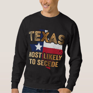 Texas gaat zich hoogstwaarschijnlijk afscheiden trui