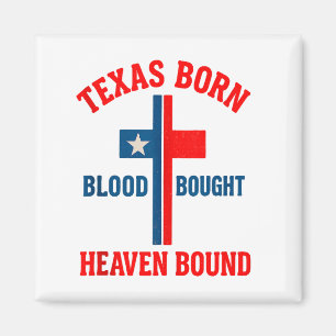 Texas Geboren, Bloed Gekocht, Hemel Gebonden Cross Magneet
