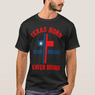 Texas Geboren, Bloed Gekocht, Hemel Gebonden Kruis T-shirt